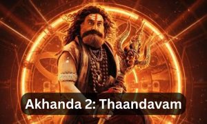 Akhanda 2: Thaandavam Movie Details, Ratings & OTT Release