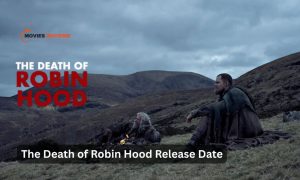 The Death of Robin Hood Release Date, Cast, Story & Plot
